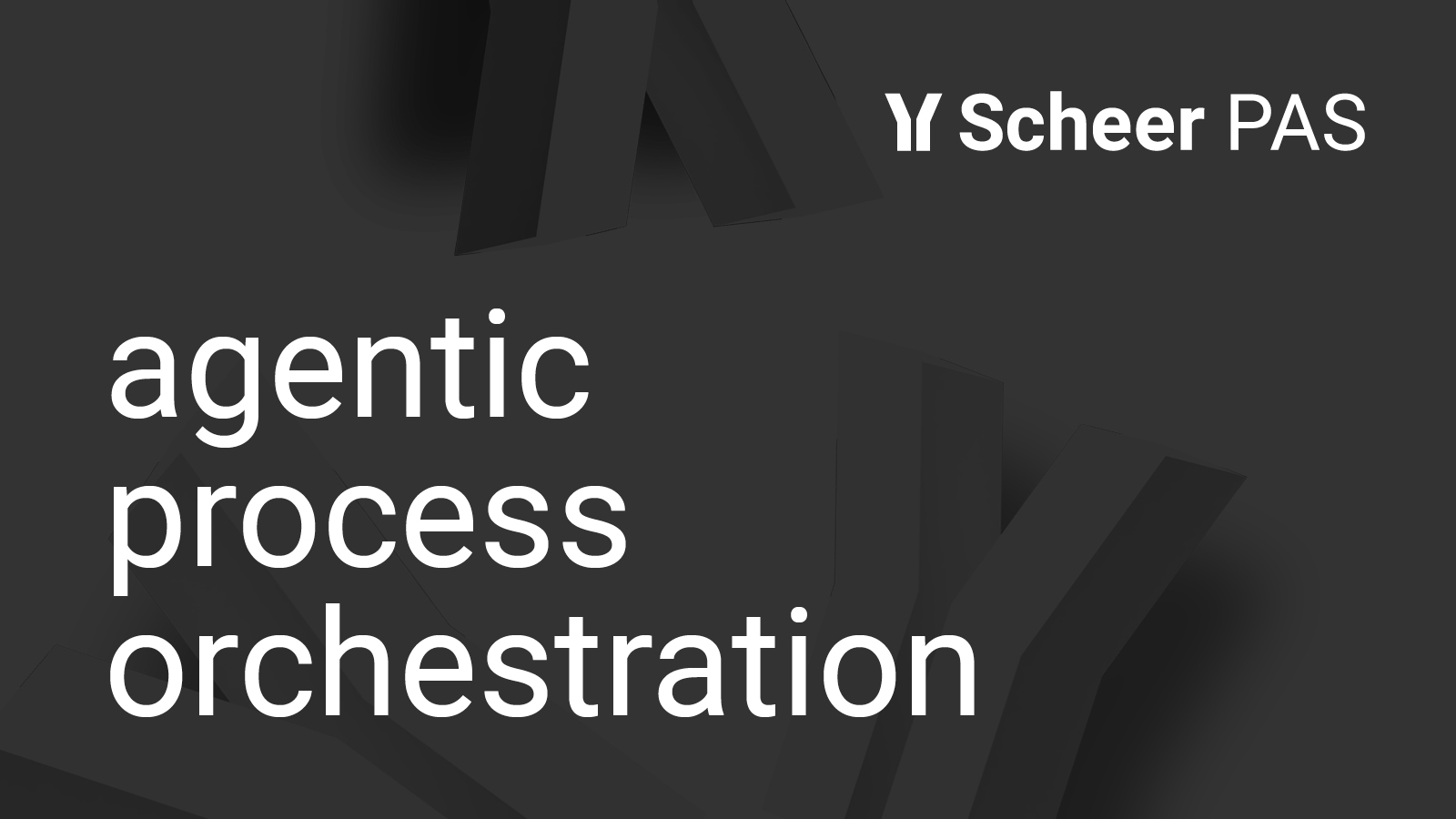 Scheer PAS - Agentic Process Orchestration